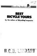 Cover of: Best bicycle tours by by the editors of Bicycling magazine.