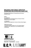 Biological and clinical aspects of superoxide and superoxide dismutase : proceedings of the Federation of European Biochemical Societies symposium no.62
