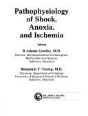 Pathophysiology of shock, anoxia, and ischemia by Benjamin F. Trump