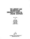 The Library and information manager's guide to online services by Ryan E. Hoover