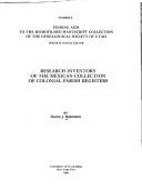 Research inventory of the Mexican collection of colonial parish registers by Robinson, David J.