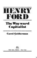 Cover of: Henry Ford: the wayward capitalist