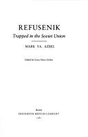 Cover of: Refusenik, trapped in the Soviet Union by M. I͡A Azbelʹ