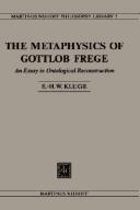 Cover of: The metaphysics of Gottlob Frege: an essay in ontological reconstruction