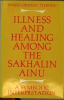 Cover of: Illness and healing among the Sakhalin Ainu: a symbolic interpretation