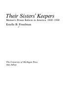 Cover of: Their sisters' keepers by Estelle B. Freedman