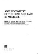 Anthropometry of the head and face in medicine by Leslie G. Farkas
