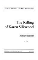The killing of Karen Silkwood by Richard L. Rashke