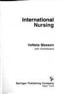 Cover of: International nursing by Veneta Masson