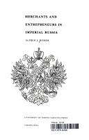 Cover of: Merchants and entrepreneurs in Imperial Russia