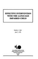 Effective intervention with the language impaired child by Martha L. Cole