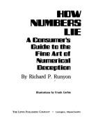 Cover of: How numbers lie: a consumer's guide to the fine art of numerical deception