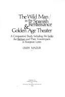 Cover of: wild man in the Spanish Renaissance & golden age theater | Oleh Mazur