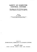 Safety of computer control systems : proceedings of the IFAC workshop, Stuttgart, Federal Republic of Germany, 16-18 May 1979