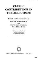 Cover of: Classic contributions in the addictions