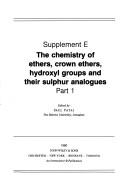 The chemistry of ethers, crown ethers, hydroxyl groups and their sulphur analogues