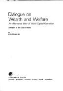 Dialogue on wealth and welfare : an alternative view of world capital formation : a report to the Club of Rome