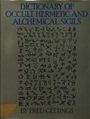Cover of: Dictionary of Occult, Hermetic and Alchemical Sigils