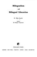 Bilingualism and bilingual education by E. Glyn Lewis