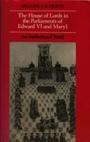 Cover of: The House of Lords in the Parliaments of Edward VI and Mary I: an institutional study