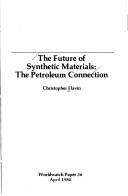 Cover of: The future of synthetic materials, the petroleum connection