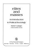 Cover of: Elites and masses: an introduction to political sociology