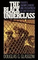The Black underclass by Douglas G. Glasgow