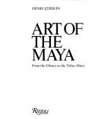 Cover of: Art of the Maya: from the Olmecs to the Toltec-Maya
