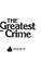 Cover of: The greatest crime
