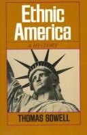 Ethnic America by Thomas Sowell