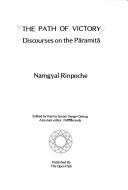 Cover of: The path of victory: discourses on the Pāramitā