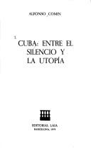 Cuba, entre el silencio y la utopía by Alfonso C. Comín