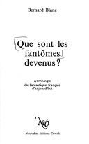 Cover of: Que sont les fantômes devenus?: Anthologie du fantastique français d'aujourd'hui