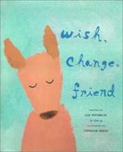 Cover of: Wish, change, friend by Ian Whybrow