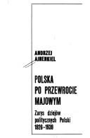 Cover of: Polska po przewrocie majowym: zarys dziejów politycznych Polski 1926-1939