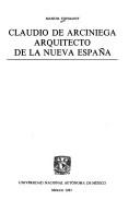 Cover of: Claudio de Arciniega, arquitecto de la Nueva España