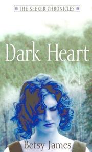 Cover of: Dark Heart (The Seeker Chronicles) by Betsy James