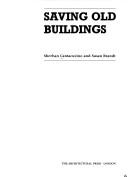 Cover of: Saving old buildings by Sherban Cantacuzino