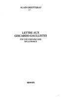 Cover of: Lettre aux giscardo-gaullistes by Alain Griotteray
