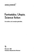 Fantastyka, utopia, science fiction by Andrzej Zgorzelski