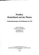 Cover of: Preussen, Deutschland und der Westen: Auseinandersetzungen und Beziehungen seit 1789 : zum 70. Geburtstag von Prof. Dr. Oswald Hauser