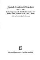 Cover of: Deutsch-französische Gespräche 1920-1950: la correspondance de Ernst Robert Curtius avec André Gide, Charles Du Bos et Válery Larbaud