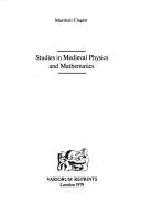 Cover of: Studies in medieval physics and mathematics