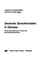 Cover of: Deutsche Sprachkontakte in Übersee: nebst e. Beitr. zur Theorie d. Sprachkontaktforschung