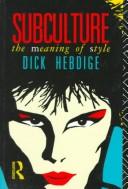 Subculture, the meaning of style by Dick Hebdige