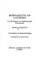 Cover of: Bernadette of Lourdes: a life based on authenticated documents