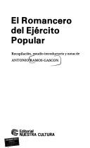 Cover of: El Romancero del Ejército Popular by recopilación, estudio introductorio y notas de Antonio Ramos-Gascón.