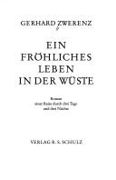 Cover of: Ein fröhliches Leben in der Wüste: Roman e. Reise durch 3 Tage u. 3 Nächte