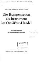 Cover of: Die Kompensation als Instrument im Ost-West-Handel: Gutachten im Auftrag des Bundesministers für Wirtschaft