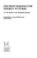 Decision making for energy futures : a case study of the Windscale Inquiry
